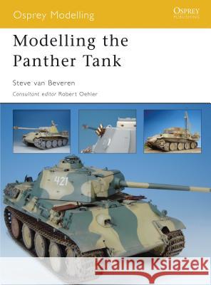 Modelling the Panther Tank Steve Beveren 9781841769288 Osprey Publishing (UK)