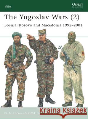 The Yugoslav Wars (2): Bosnia, Kosovo and Macedonia 1992-2001 Thomas, Nigel 9781841769646