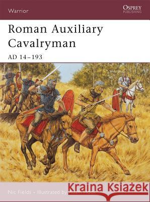 Roman Auxiliary Cavalryman: Ad 14-193 Fields, Nic 9781841769738 Osprey Publishing (UK)