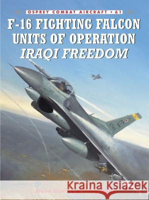 F-16 Fighting Falcon Units of Operation Iraqi Freedom Davies, Steve 9781841769943 Osprey Publishing (UK)