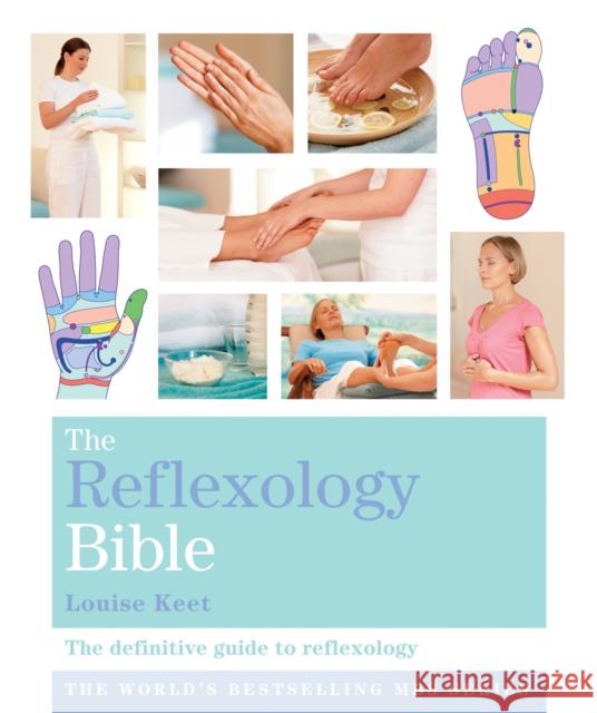 The Reflexology Bible: Godsfield Bibles Louise Keet 9781841813417 Octopus Publishing Group