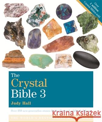 The Crystal Bible, Volume 3: Godsfield Bibles Judy Hall 9781841814247 Octopus Publishing Group