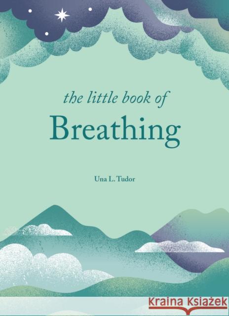 The Little Book of Breathing Una L. Tudor 9781841816388 Octopus Publishing Group