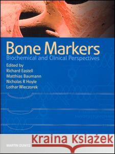 Bone Markers: Biochemical and Clinical Perspectives Baumann, Matthias 9781841840239 Taylor & Francis Group