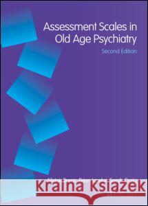 Assessment Scales in Old Age Psychiatry Brian Alista Alistair S. Burns Brian Lawlor 9781841841687