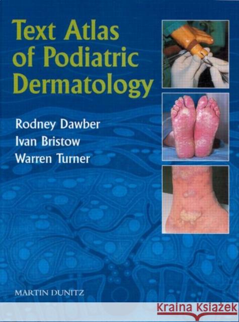 Text Atlas of Podiatric Dermatology Ivan Bristow 9781841842233 0