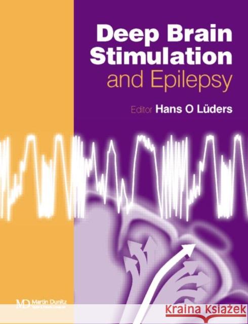 Deep Brain Stimulation and Epilepsy Hans Lsders                              Hans Luders 9781841842592 Taylor & Francis Group