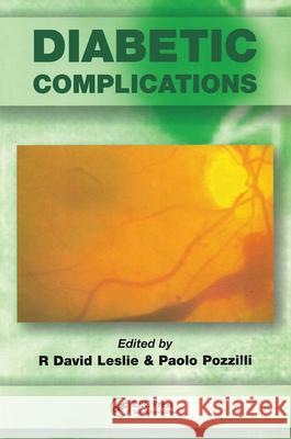 Diabetic Complications: New Diagnostic Tools and Therapeutic Advances R. D. G. Leslie Paolo Pozzilli Leslie Leslie 9781841842691 Taylor & Francis Group