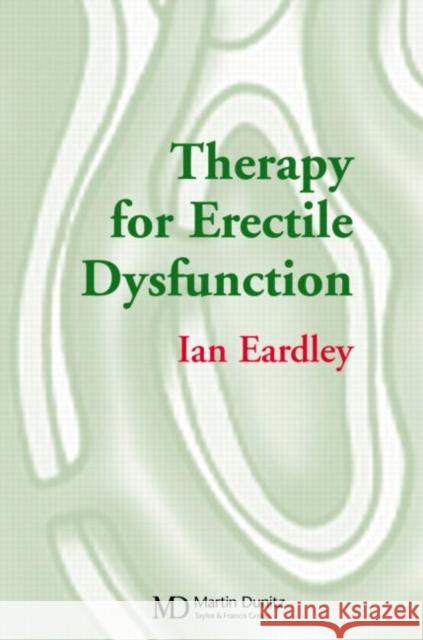Therapy for Erectile Dysfunction: Pocketbook Ian Eardley 9781841843568 TAYLOR & FRANCIS LTD