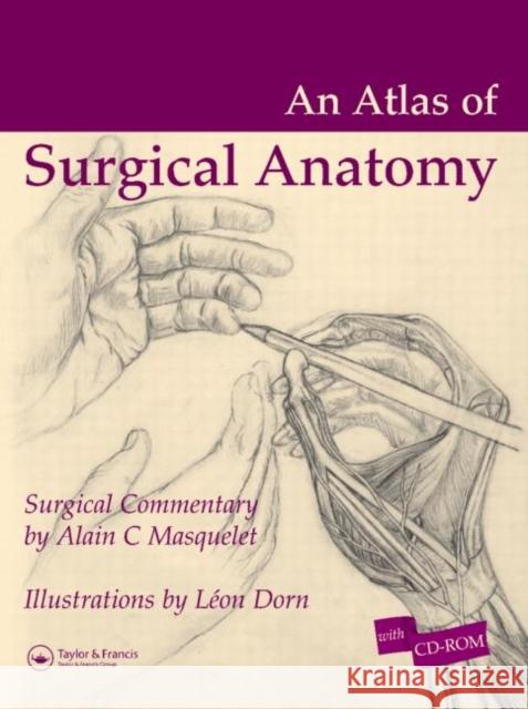 Atlas of Surgical Anatomy [With CDROM] Masquelet, Alain C. 9781841844053 Taylor & Francis Group