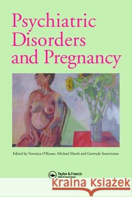 Psychiatric Disorders and Pregnancy Veronica O'Keane 9781841844626