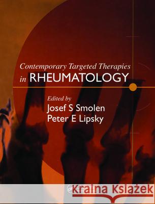 Contemporary Targeted Therapies in Rheumatology Josef S. Smolen Josef S. Smolen Peter E. Lipsky 9781841844848 Informa Healthcare