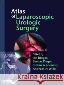 Atlas of Laparoscopic Urologic Surgery Serdar Deger Deger Deger Jan Roigas 9781841845418 Informa Healthcare