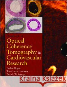 Optical Coherence Tomography in Cardiovascular Research Evelyn Regar Patrick W. Serruys Ton G. va 9781841846118 Informa Healthcare