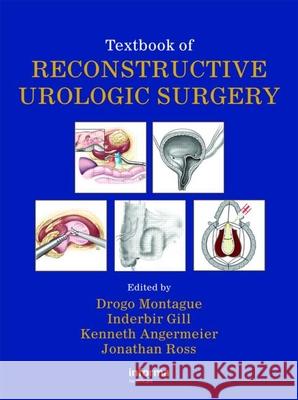 Textbook of Reconstructive Urologic Surgery Drogo Mantague Gill Inderbir Jonathan Ross 9781841846446 Informa Healthcare