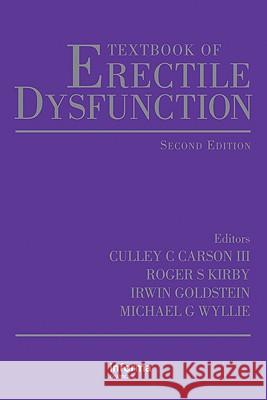 Textbook of Erectile Dysfunction Culley C. Carso Roger S. Kirby Irwin Goldstein 9781841846460