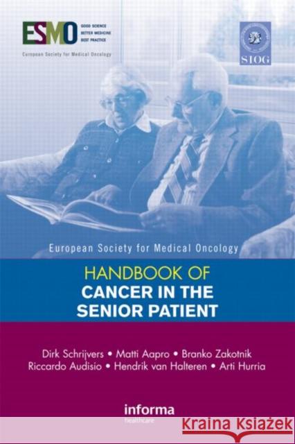 ESMO Handbook of Cancer in the Senior Patient Dirk Schrijvers 9781841847092 Informa Healthcare