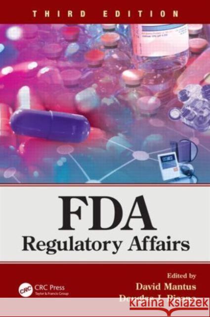 FDA Regulatory Affairs: Third Edition Mantus, David 9781841849195 Informa Healthcare