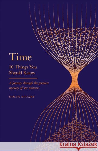 Time: 10 Things You Should Know, the perfect gift for stockings this Christmas Colin Stuart 9781841884929