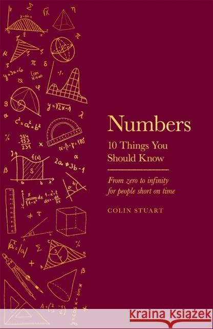 Numbers: 10 Things You Should Know, the perfect gift this Christmas Colin Stuart 9781841885636