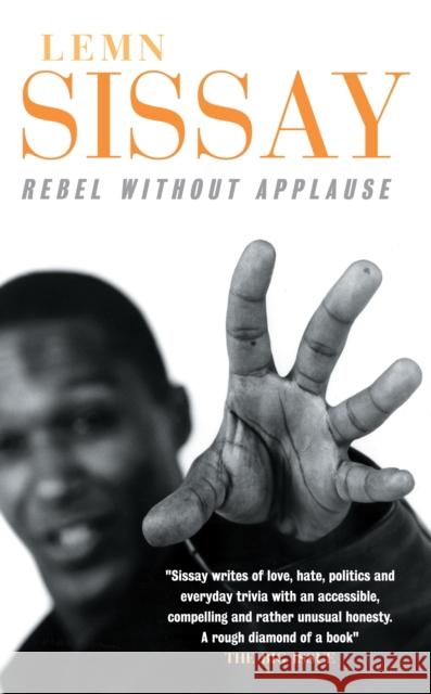 Rebel Without Applause Lemn Sissay 9781841950013