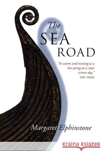 The Sea Road Margaret Elphinstone 9781841951768 Canongate Books