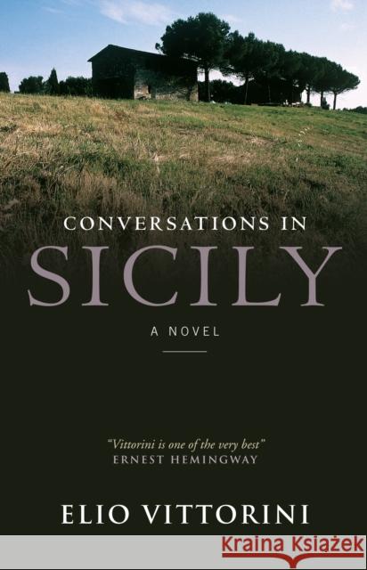 Conversations In Sicily Elio Vittorini, Ernest Hemingway, Alane Salierno Mason, Alane Salierno Mason 9781841954509 Canongate Books