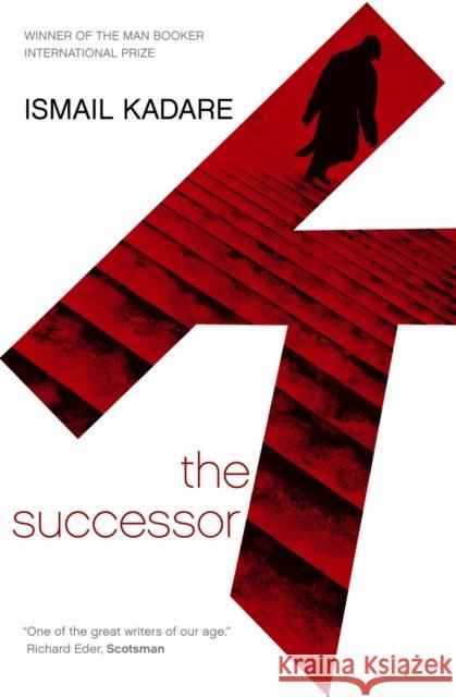 The Successor Ismail Kadare, David Bellos 9781841958873