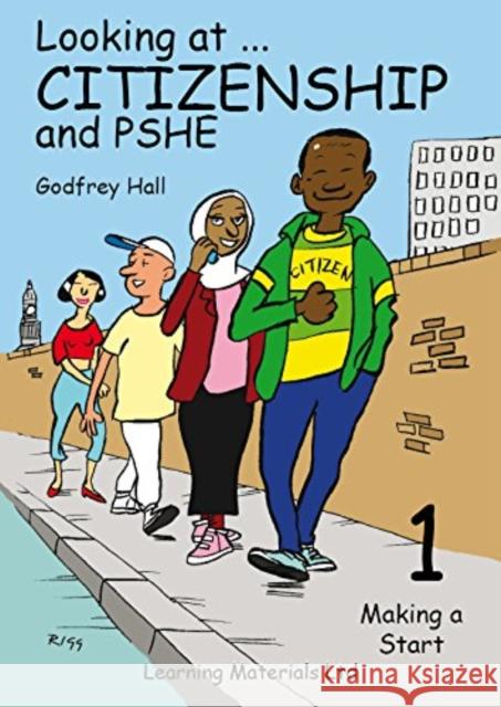 Looking at Citizenship and PSHE: Making a Start Godfrey Hall 9781841982205 Learning Materials Ltd