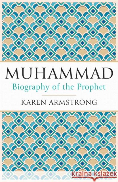 Muhammad: Biography of the Prophet Karen Armstrong 9781842126080 Orion Publishing Co