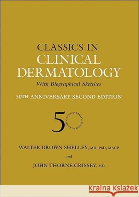 Classics in Clinical Dermatology with Biographical Sketches, 50th Anniversary: With Biographical Sketches Crissey, John Thorne 9781842142073