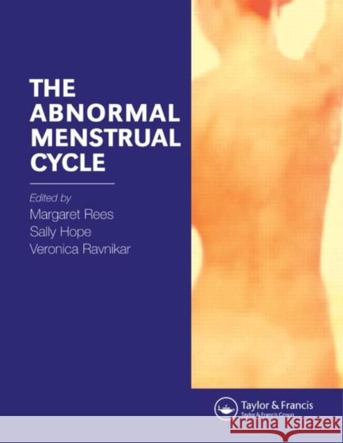 The Abnormal Menstrual Cycle Margaret Rees Sally Hope Veronica Ravnikar 9781842142127