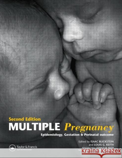Multiple Pregnancy: Epidemiology, Gestation, and Perinatal Outcome Blickstein, Isaac 9781842142394 Informa Healthcare