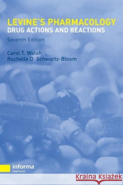 Pharmacology: Drug Actions and Reactions Walsh, Carol T. 9781842142554 Informa Healthcare