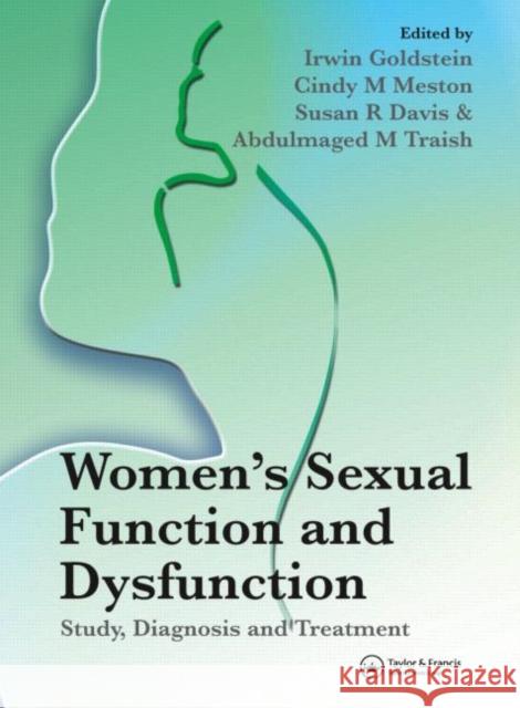 Women's Sexual Function and Dysfunction: Study, Diagnosis and Treatment Goldstein, Irwin 9781842142639 Taylor & Francis Group