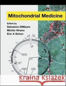 Mitochondrial Medicine Salvatore DiMauro Hirano Michio                            Schon Eric a 9781842142882 Informa Healthcare