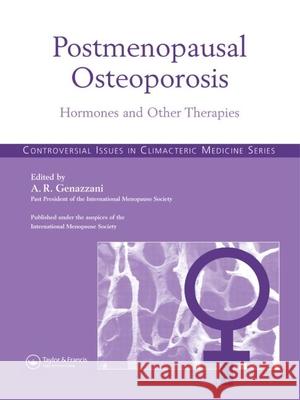 Postmenopausal Osteoporosis: Hormones & Other Therapies A. R. Genazzani 9781842143117