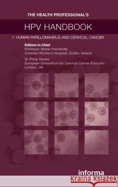 The Health Professional's Hpv Handbook: Human Papillomavirus and Cervical Cancer Prendiville, Walter 9781842143360 0