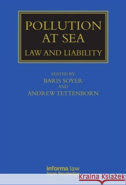 Pollution at Sea: Law and Liability Soyer, Baris 9781842145418