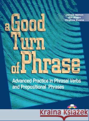 A Good Turn of Phrase: Level 2: Student's Book James Milton, Virginia Evans, Bill Blake 9781842168486