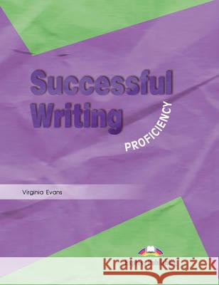 Successful Writing: Proficiency: Student's Book Virginia Evans 9781842168806 Express Publishing UK Ltd