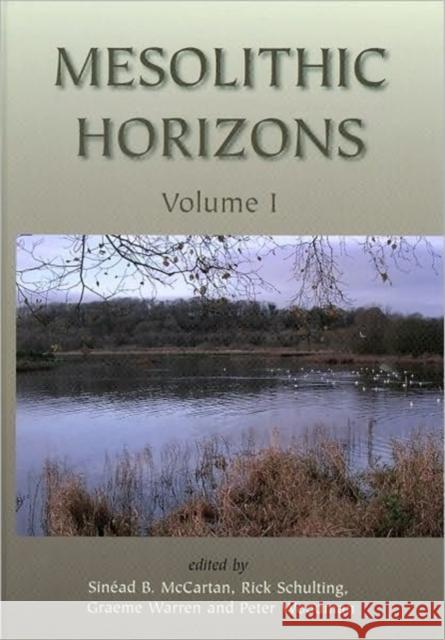 Mesolithic Horizons Peter C Woodman 9781842173114 0