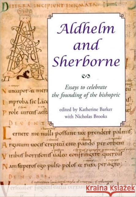 Aldhelm and Sherborne: Essays to Celebrate the Founding of the Bishopric [With CD (Audio)] Katherine Barker Nicholas Brooks 9781842173572