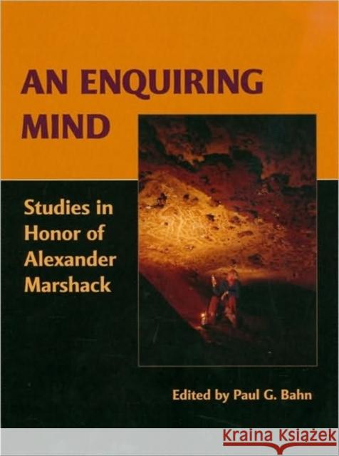 An Enquiring Mind : Studies in Honor of Alexander Marshack Paul Bahn 9781842173831 