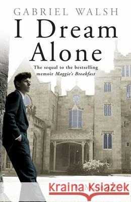 I Dream Alone Gabriel Walsh 9781842235393 Poolbeg Press Ltd