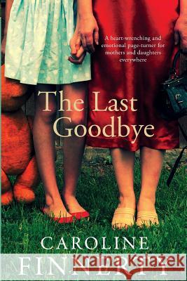 The Last Goodbye Caroline Finnerty 9781842235485 Poolbeg Press Ltd