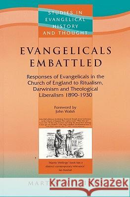 Evangelicals Embattled Wellings, Martin 9781842270493 Paternoster Publishing