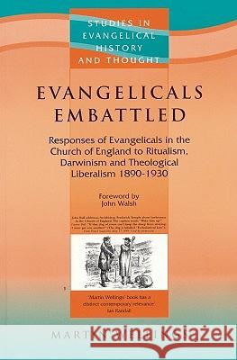 Evangelicals Embattled Wellings, Martin 9781842270493