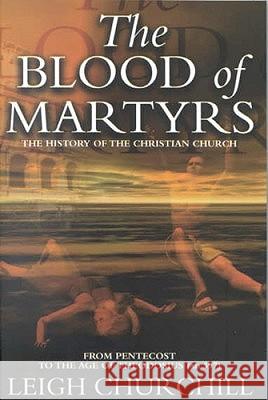 The Blood of Martyrs Churchill, Leigh 9781842270776