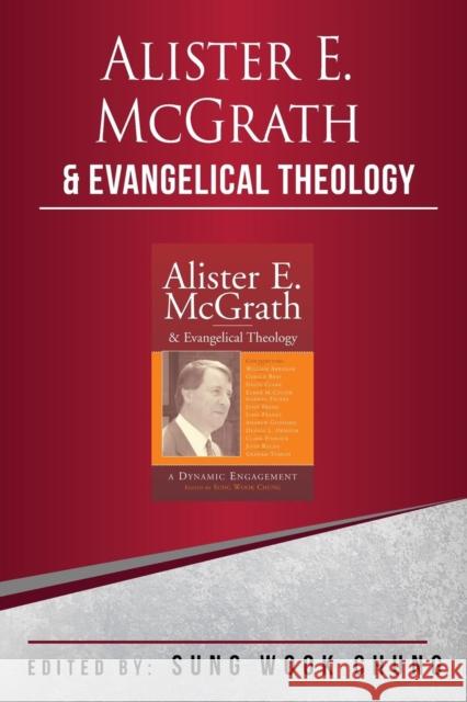 Alister E.McGrath and Evangelical Theology Chung, Sung Wook 9781842272022 